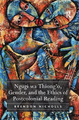 Ngugi wa Thiong'o, Gender, and the Ethics of Postcolonial Reading(English, Paperback, Nicholls Brendon)