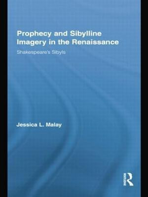Prophecy and Sibylline Imagery in the Renaissance(English, Paperback, Malay Jessica L.)