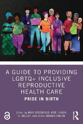 A Guide to Providing LGBTQ+ Inclusive Reproductive Health Care(English, Paperback, unknown)