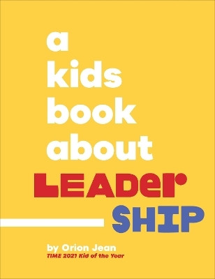 A Kids Book About Leadership(English, Hardcover, Jean Orion)