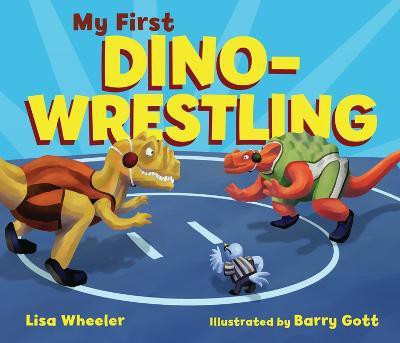 My First Dino-Wrestling(English, Board book, Wheeler Lisa)