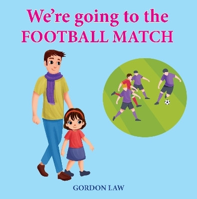 We're Going to the Football Match(English, Paperback, Law Gordon)