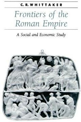 Frontiers of the Roman Empire(English, Paperback, Whittaker C. R.)