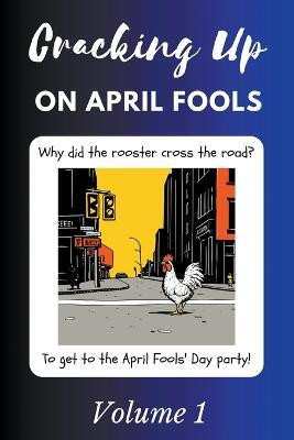 Cracking Up on April Fools Volume 1(English, Paperback, Ziq Mar)