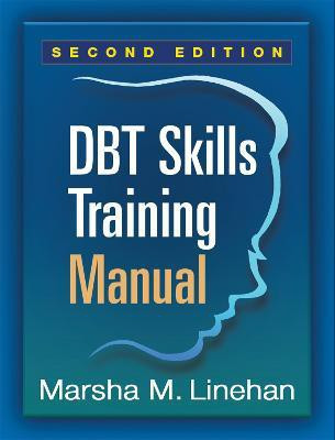 DBT Skills Training Manual, Second Edition, Available separately: DBT Skills Training Handouts and Worksheets(English, Paperback, Linehan Marsha M.)