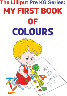 THE LILLIPUT PRE KG SERIES: MY FIRST BOOK OF COLOURS(saddle Stitch, I Am An Author)