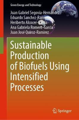 Sustainable Production of Biofuels Using Intensified Processes(English, Hardcover, Segovia-Hernandez Juan Gabriel)