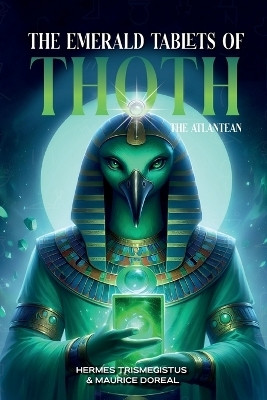 The Emerald Tablets of Toth The Atlantean(English, Paperback, Trismegistus Hermes)