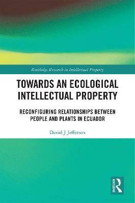 Towards an Ecological Intellectual Property(English, Paperback, Jefferson David J)