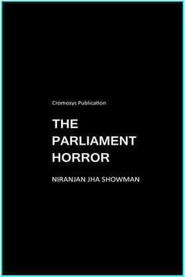 The Parliament Horror(English, Paperback, Niranjan Jha Showman)