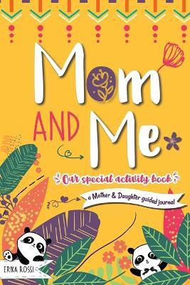 Mom and Me - Our Special Activity Book(English, Paperback, Rossi Erika)