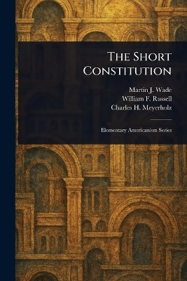 The Short Constitution(English, Paperback, Wade Martin J (Martin Joseph))
