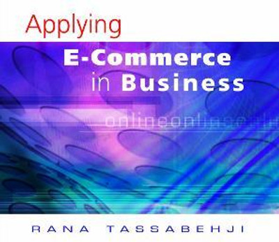 Applying E-Commerce in Business(English, Electronic book text, Tassabehji Rana)