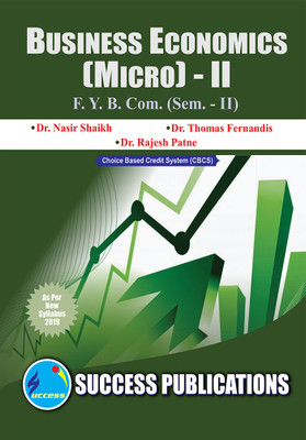 Business Economics (Micro) -II,F.Y.B.Com Sem.-II(Paperback, Dr. Nasir Shaikh,
Dr. Thomas Fernandes,
Dr. Rajesh Patne)
