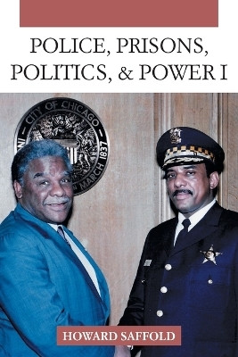 Police, Prisons, Politics, & Power(English, Paperback, Saffold Howard)