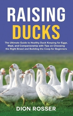 Raising Ducks(English, Hardcover, Rosser Dion)
