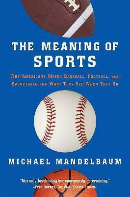 The Meaning Of Sports(English, Paperback, Mandelbaum Michael)
