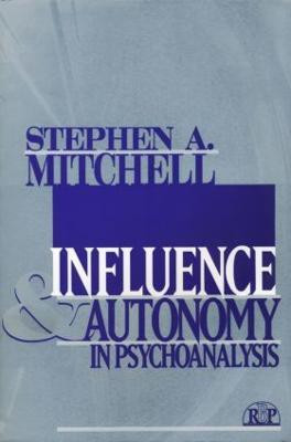 Influence and Autonomy in Psychoanalysis(English, Paperback, Mitchell Stephen A.)
