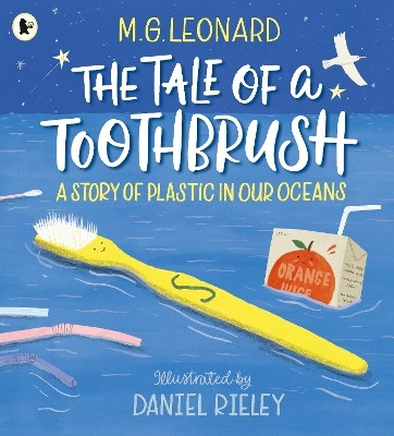 The Tale of a Toothbrush: A Story of Plastic in Our Oceans(English, Paperback, Leonard M. G.)