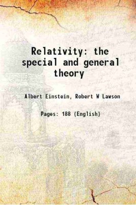 Relativity the special and general theory 1920 [Hardcover](Hardcover, Albert Einstein, Robert W Lawson)