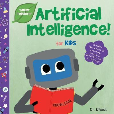 Artificial Intelligence for Kids (Tinker Toddlers)(English, Paperback, Dhoot Dr)