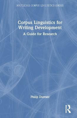 Corpus Linguistics for Writing Development(English, Hardcover, Durrant Philip)