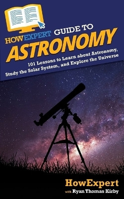 HowExpert Guide to Astronomy(English, Paperback, Howexpert Ryan Thomas)