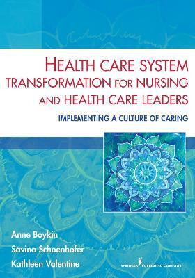 Health Care System Transformation for Nursing and Health Care Leaders(English, Paperback, Boykin Anne)