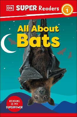 DK Super Readers Level 1 All About Bats(English, Hardcover, DK)
