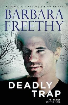 Deadly Trap(English, Paperback, Freethy Barbara)