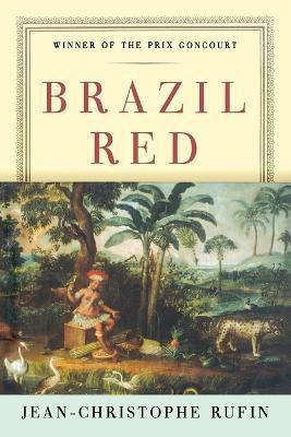 Brazil Red(English, Paperback, Rufin Jean-Christophe)