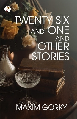 Twenty-Six And One and Other Stories(English, Paperback, Gorky Maxim)
