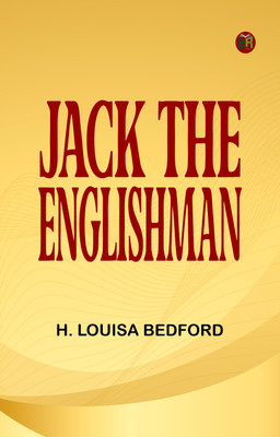 Jack the Englishman(Paperback, H. Louisa Bedford)