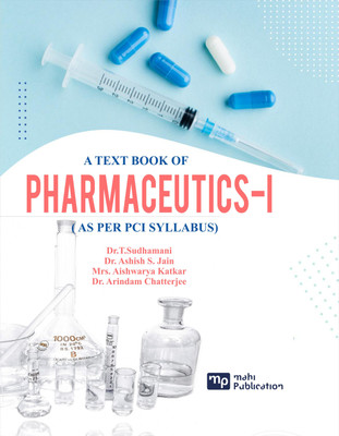 A text book of Pharmaceutics-I ( As per PCI syllabus)(Paperback, Dr.T.Sudhamani, Dr. Ashish S. Jain, Mrs. Aishwarya Katkar, Dr. Arindam Chatterjee)