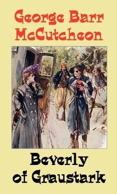 Beverly of Graustark(English, Hardcover, McCutcheon George Barr)
