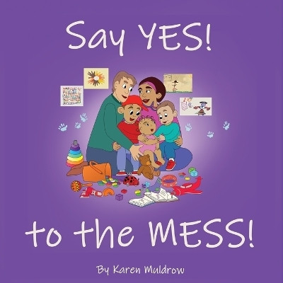 Say YES! to the MESS!(English, Paperback, Muldrow Karen)