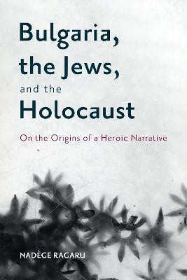 Bulgaria, the Jews, and the Holocaust(English, Paperback, Ragaru Nadege Dr)