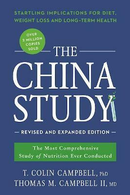The China Study: Revised and Expanded Edition(English, Paperback, Campbell T. Colin Ph.D.)