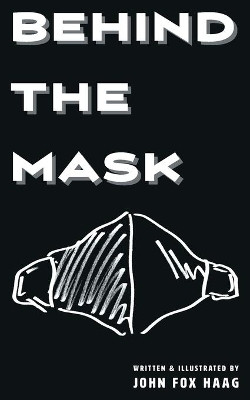 Behind The Mask(English, Paperback, Haag John Fox)