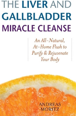 The Liver and Gallbladder Miracle Cleanse(English, Paperback, Moritz Andreas)