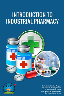 INTRODUCTION TO INDUSTRIAL PHARMACY(Paperback, Prof. Amita Bhaskar Dongare,Dr. Ravindra Bhimraj Laware,Dr. Shoheb Shakil Shaikh,Prof)