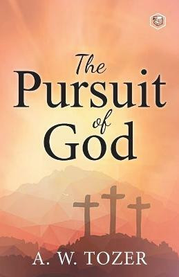 The Pursuit of God(English, Paperback, Tozer A W)