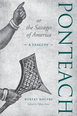 Ponteach, or the Savages of America(English, Electronic book text, Potter Tiffany)