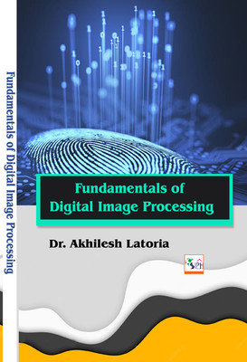 Fundamentals of Digital Image Processing(Paperback, Dr. Akhilesh Latoria)