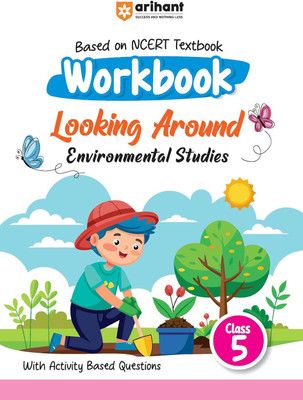 Arihant Based on NCERT Textbook Environmental Studies Workbook Looking Around for Class 5 | With Activity Based Questions(Paperback, Kavya Bajpai)
