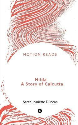 Hilda A Story of Calcutta(English, Paperback, Jeanette Sarah)