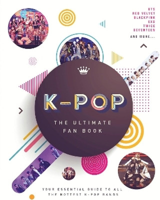K-Pop: The Ultimate Fan Book(English, Hardcover, Croft Malcolm)