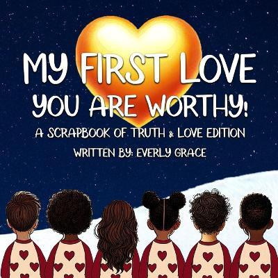 My First Love - You Are Worthy!(English, Paperback, Grace Everly)