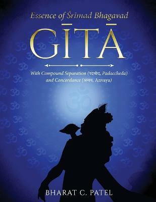 Essence of Shrimad Bhagavad Gita(English, Paperback, Patel Bharat C Dr)