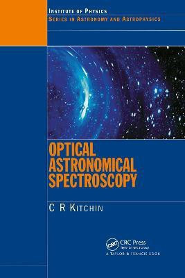 Optical Astronomical Spectroscopy(English, Paperback, Kitchin C.R.)